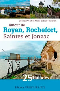 Autour de Royan, Rochefort, Saintes et Jonzac