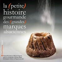 La (petite) histoire gourmande des (grandes) marques alsaciennes