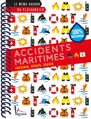 Accidents maritimes. Prévenir, réagir, sauver