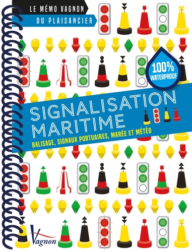 Signalisation maritime. Balisage, signaux portuaires, marée et météo