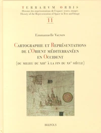 Cartographie et représentations de l'Orient méditerranéen en Occident (du milieu du XIIIe à la fin du XVe siècle)