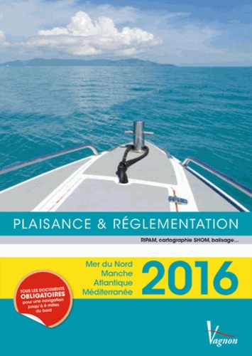  Vagnon - Plaisance & réglementation - Mer du Nord, Manche, Atlantique, Méditerranée.