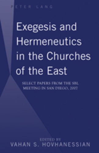 Vahan Hovhanessian - Exegesis and Hermeneutics in the Churches of the East - Select Papers from the SBL Meeting in San Diego, 2007.