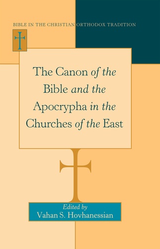Vahan Hovhanessian - The Canon of the Bible and the Apocrypha in the Churches of the East.
