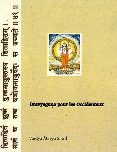 Vaidya Atreya Smith - Dravyaguna pour les occidentaux.