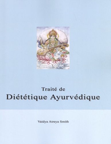 Vaidya Atreya Smith - Traité de diététique ayurvédique.