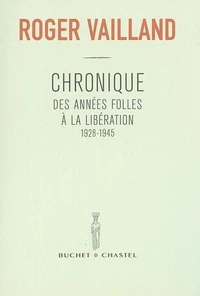 Chronique des années folles à la Libération, 1928-1945