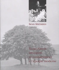 Ecrire/savoir : littérature et connaissances à l'époque moderne