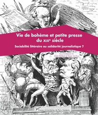Vie de bohème et petite presse du XIXe siècle
