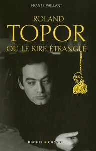 Roland Topor, ou le rire étranglé