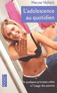 L'Adolescence Au Quotidien. De Quelques Principes Utiles A L'Usage Des Parents