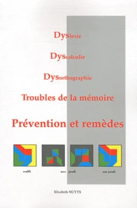 Dyslexie, Dyscalculie, Dysorthographie, Troubles de la mémoire