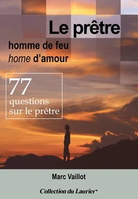 Le prêtre, homme de feu, home d'amour