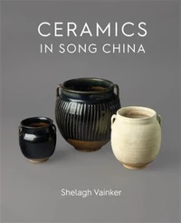 Ceramics in Song China /anglais