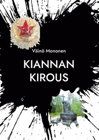 Väinö Mononen - KIANNAN KIROUS - Neuvostojoukot Suomussalmella 1939-40.