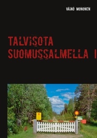Väinö Mononen - Talvisota Suomussalmella I.