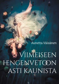 Viimeiseen hengenvetoon asti kaunista