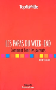 Les Papas Du Week-End. Comment Font Les Parents