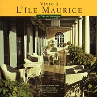 Vivre A L'Ile Maurice. La Vie En Varangue