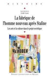 La fabrique de l'Homme nouveau après Staline
