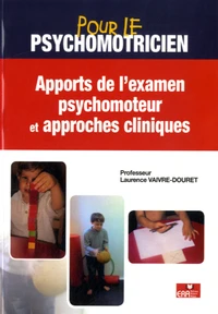 Apport de l'examen psychomoteur et approches cliniques