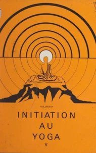 Initiation au Yoga (5). Pratique