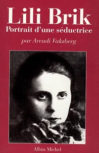 Lili Brik. Portrait D'Une Seductrice
