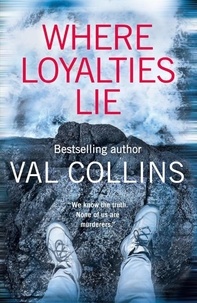  Val Collins - Where Loyalties Lie - An Aoife Walsh Thriller.