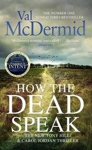 Val McDermid - How The Dead Speak*.