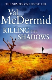Val McDermid - Killing the Shadows.