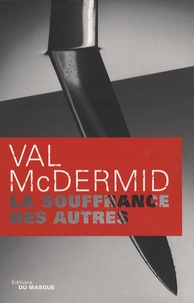 Val McDermid - La souffrance des autres.