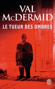 Val McDermid - Le tueur des ombres.
