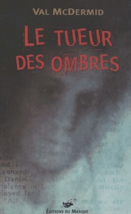 Val McDermid - Le Tueur Des Ombres.