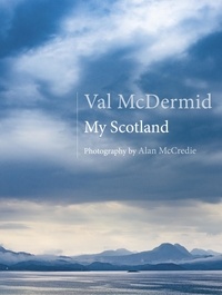 Val McDermid et Alan McCredie - My Scotland.