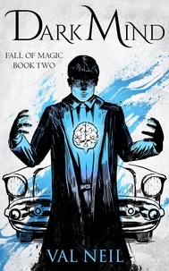  Val Neil - Dark Mind - Fall of Magic, #2.