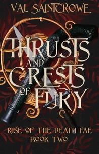  Val Saintcrowe - Thrusts and Crests of Fury - Rise of the Death Fae, #2.
