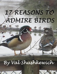  Val Shushkewich - 17 Reasons to Admire Birds.