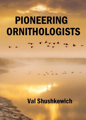  Val Shushkewich - Pioneering Ornithologists.