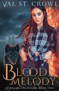  Val St. Crowe - Blood Melody - Of Wolves and Woods, #2.