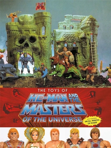 Val Staples - The Toys of He-Man and the Masters of the Universe - Also including She-Ra, Princess of Power.