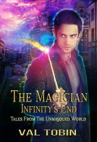 The Magician: Infinity’s End