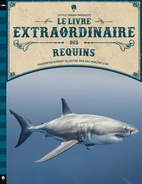 Val Walerczuk et Barbara Taylor - Le livre extraordinaire des requins.