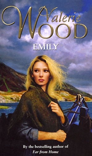 Val Wood - Emily - gripping romantic saga from the Sunday Times bestseller.