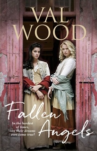 Val Wood - Fallen Angels - A gripping saga about the power of female friendship and fate.