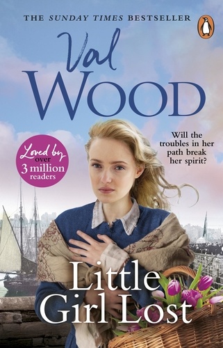 Val Wood - Little Girl Lost - A gripping and emotional historical novel from the Sunday Times bestseller.