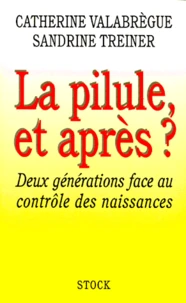 La Pilule Et Apres ? Deux Generations Face Au Controle Des Naissances