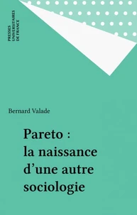 Pareto, la naissance d'une autre sociologie