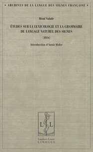 Etudes sur la lexicologie et la grammaire du langage naturel des signes