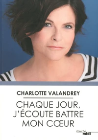 Chaque jour, j'écoute battre mon coeur
