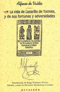 La vida de Lazarillo de Tormes, y de sus fortunas y adversidades